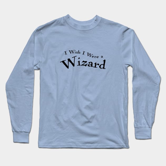 I wish I were a wizard Long Sleeve T-Shirt by helengarvey